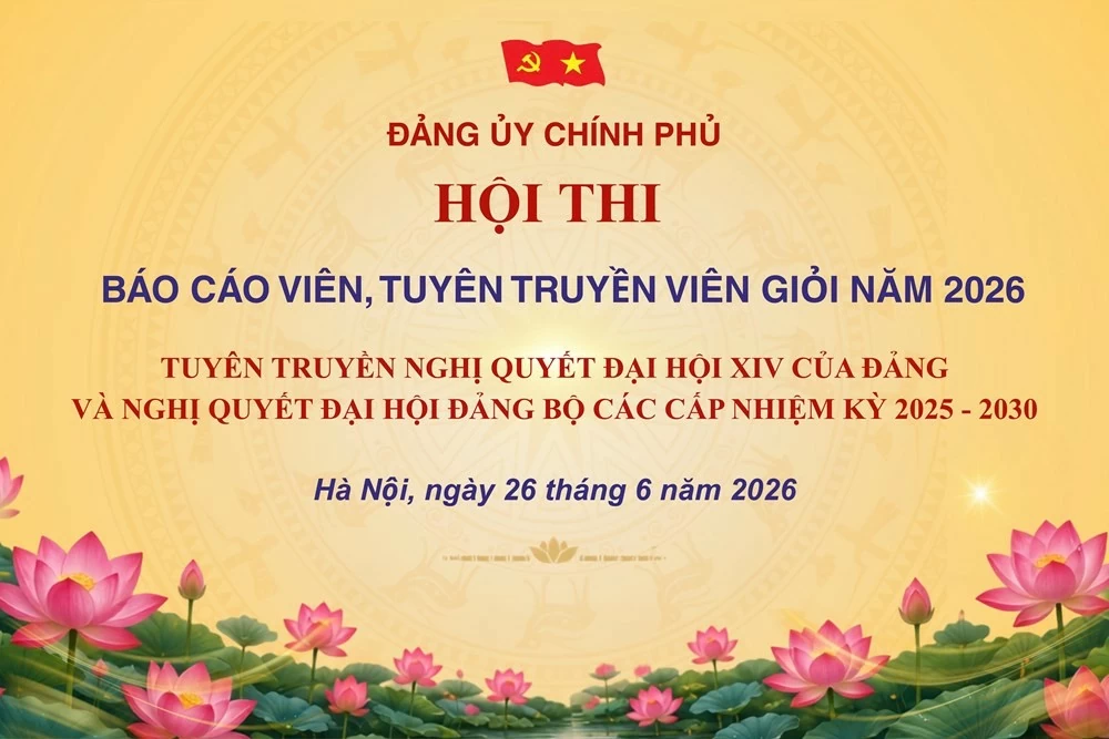 Ngày mai diễn ra Hội thi Báo cáo viên, Tuyên truyền viên giỏi Đảng bộ Chính phủ năm 2026