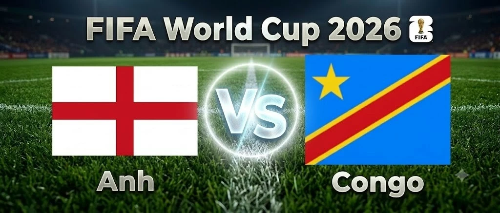 Nhận định, dự đoán trận đấu Anh vs Congo: Vé tứ kết gọi tên Tam sư