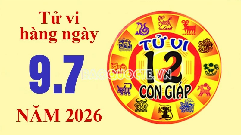 Tử vi hôm nay, xem tử vi 12 con giáp hôm nay ngày 9/7/2026: Tử vi hôm nay, xem tử vi 12 con giáp hôm nay ngày 9/7/2026: