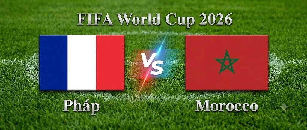 Nhận định, dự đoán trận đấu Pháp vs Morocco: Đại chiến đầy toan tính