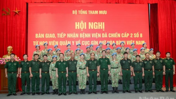 Cục Gìn giữ hòa bình Việt Nam tiếp nhận Bệnh viện dã chiến cấp 2 số 8 và Đội Công binh số 5