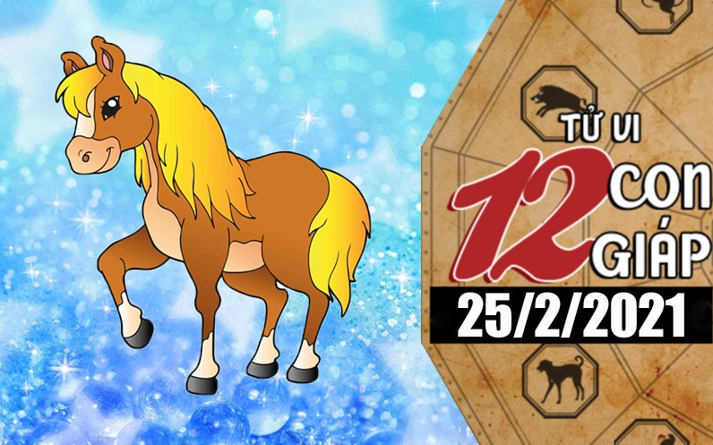 Tử vi hôm nay - Xem tử vi vui 12 con giáp ngày 25/2: Tuổi Thìn chú ý kẻ nịnh bợ, tuổi Ngọ gặp may mắn trong công việc