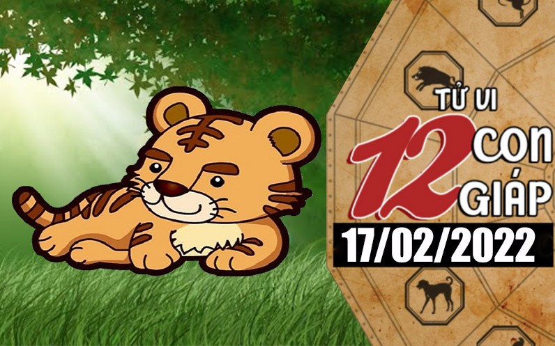 Tử vi hôm nay, xem tử vi 12 con giáp ngày 17/2/2022: Tuổi Dần vận may tình duyên