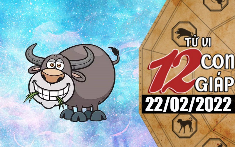 Tử vi hôm nay, xem tử vi 12 con giáp ngày 22/2/2022: Tuổi Sửu dễ mất ngủ