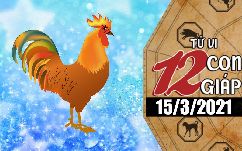 Tử vi hôm nay - Xem tử vi 12 con giáp 15/3/2021: Tuổi Thìn coi chừng mất tiền bạc, tuổi Dậu có quý nhân phù trợ