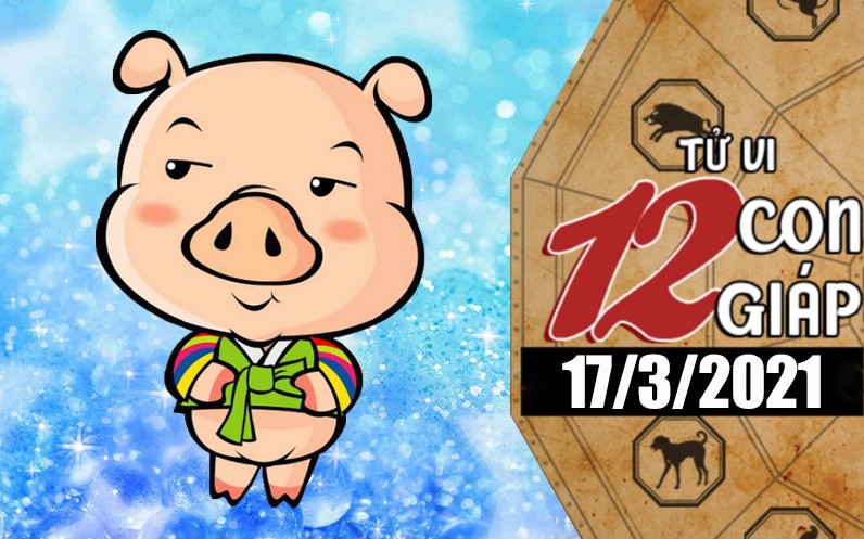 Tử vi hôm nay - Xem tử vi 12 con giáp 17/3/2021: