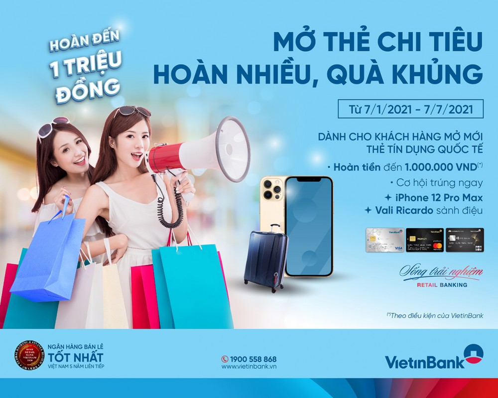Cùng VietinBank ‘Mở thẻ chi tiêu - Hoàn nhiều, quà khủng’ Cùng VietinBank ‘Mở thẻ chi tiêu - Hoàn nhiều, quà khủng’
