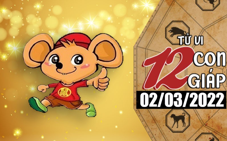 Tử vi hôm nay, xem tử vi 12 con giáp ngày 2/3/2022: Tuổi Tý tài chính tốt hơn nhiều