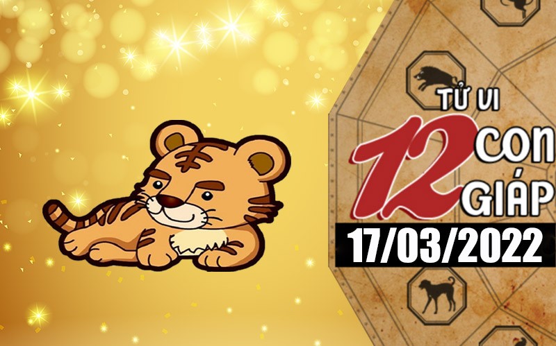 Tử vi hôm nay, xem tử vi 12 con giáp ngày 17/3/2022: Tuổi Dần kiếm được nhiều tiền Tử vi hôm nay, xem tử vi 12 con giáp ngày 17/3/2022: Tuổi Dần kiếm được nhiều tiền