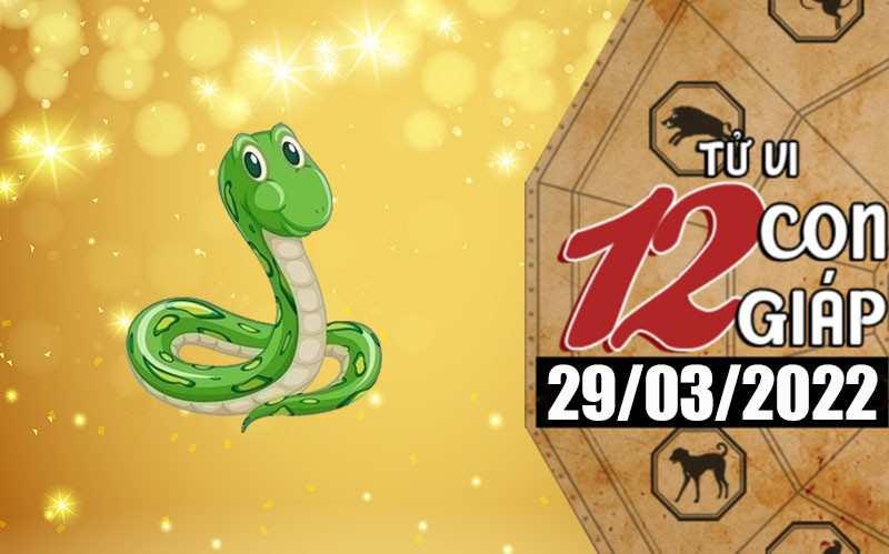 Tử vi hôm nay, xem tử vi 12 con giáp ngày 29/3/2022: Tuổi Tỵ được trợ giúp kinh tế
