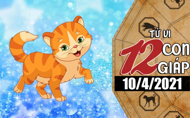Tử vi hôm nay - Xem tử vi 12 con giáp 10/4/2021: Tuổi Mão tình yêu viên mãn, tuổi Tuất Bạn được nhiều người giúp Tử vi hôm nay - Xem tử vi 12 con giáp 10/4/2021: Tuổi Mão tình yêu viên mãn, tuổi Tuất được nhiều người giúp