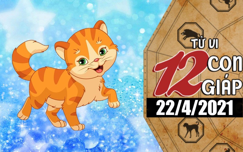 Tử vi hôm nay - Xem tử vi 12 con giáp 22/4/2021: