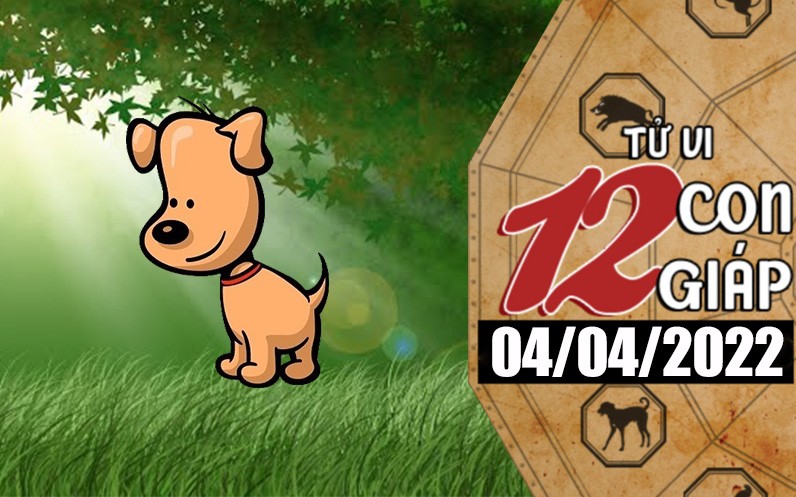 Tử vi hôm nay, xem tử vi 12 con giáp ngày 4/4/2022: Tuổi Tuất gia đình hỗ trợ tài chính Tử vi hôm nay, xem tử vi 12 con giáp ngày 4/4/2022: Tuổi Tuất gia đình hỗ trợ tài chính