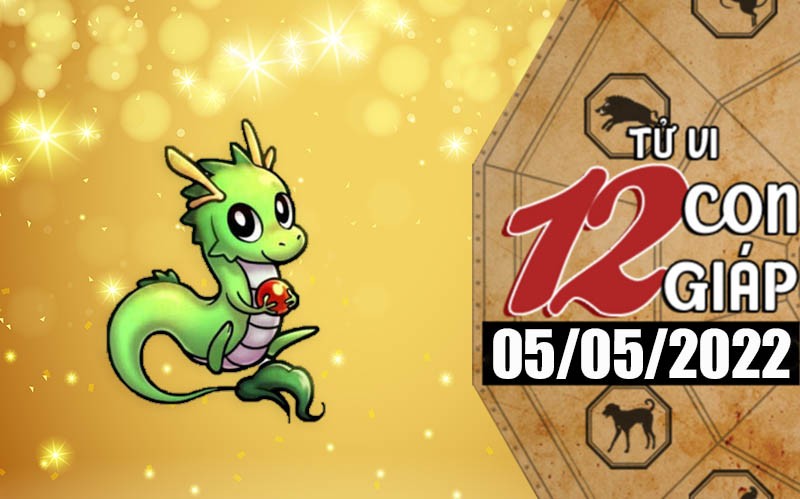 Tử vi hôm nay, xem tử vi 12 con giáp ngày 5/5/2022: Tuổi Thìn kiếm được nhiều tiền Tử vi hôm nay, xem tử vi 12 con giáp ngày 5/5/2022: Tuổi Thìn kiếm được nhiều tiền