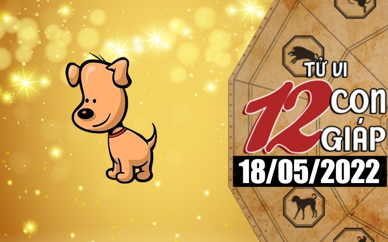Tử vi hôm nay, xem tử vi 12 con giáp ngày 18/5/2022: Tuổi Tuất công việc mất định hướng Tử vi hôm nay, xem tử vi 12 con giáp ngày 18/5/2022: Tuổi Tuất công việc mất định hướng