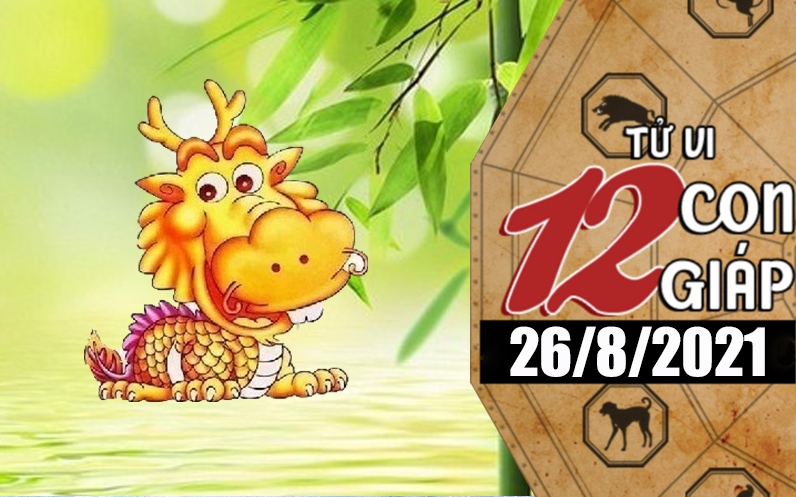 Tử vi hôm nay - Xem tử vi 12 con giáp 26/8/2021: Tuổi Thìn cân đối tài chính, tuổi Tuất mọi chuyện suôn sẻ