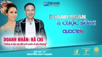 Doanh nhân và Cuộc sống số 59: Doanh nhân Hà Chi Naris - Chẳng ai bận rộn đến mức quên cả yêu thương