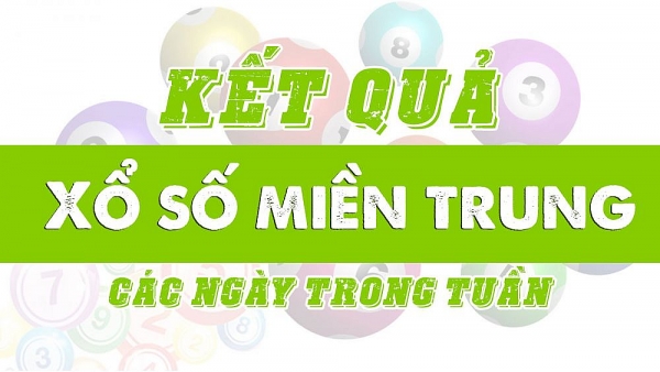 Kết quả xổ số miền Trung hôm nay