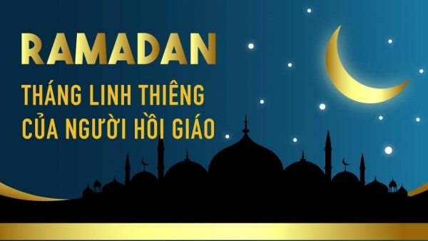 Ramadan - Tháng linh thiêng của người Hồi giáo