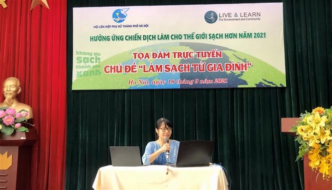 Ngày 18/9/2021, Hội Liên hiệp phụ nữ thành phố Hà Nội tổ chức tọa đàm trực tuyến “Làm sạch từ gia đình”, hưởng ứng chiến dịch “Làm cho thế giới sạch hơn” năm 2021. (Nguồn: TTXVN)