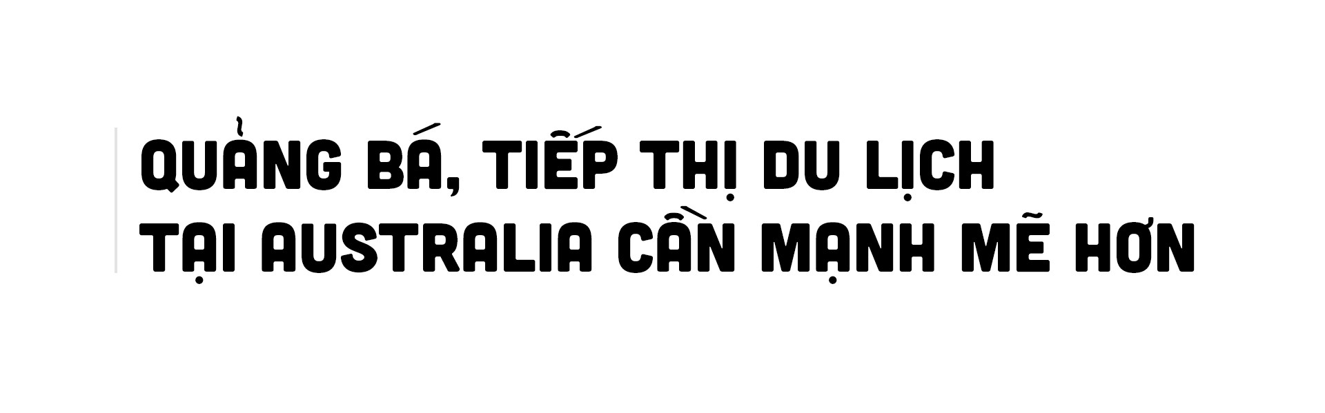 Mở cửa du lịch: Hiểu để thích ứng và không vuột mất cơ hội vàng