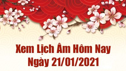 Lịch âm 21/1 - Xem âm lịch hôm nay thứ 5 ngày 21/1/2021 chính xác nhất - Lịch vạn niên 21/1/2021 Lịch âm 21/1 - Xem âm lịch hôm nay thứ 5 ngày 21/1/2021 chính xác nhất - Lịch vạn niên 21/1/2021
