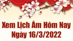 Lịch âm 16/3, âm lịch hôm nay Thứ Tư ngày 16/3/2022 tốt hay xấu? Lịch vạn niên 16/3/2022