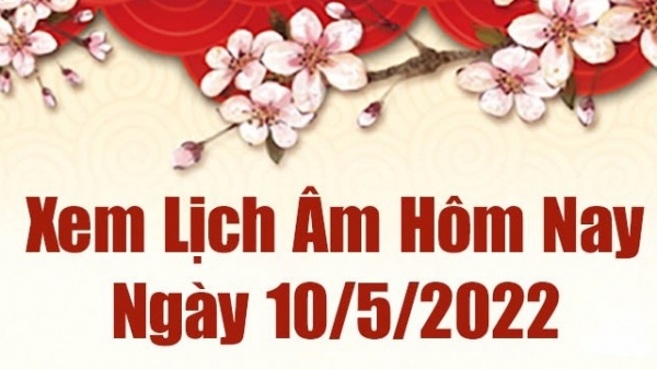 Lịch âm 10/5, âm lịch hôm nay Thứ Ba ngày 10/5/2022 tốt hay …