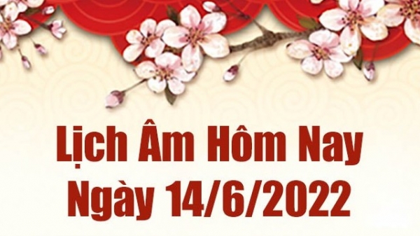 Lịch âm 14/6, âm lịch hôm nay Thứ Ba ngày 14/6/2022 ngày tốt hay xấu? Lịch vạn niên 14/6/2022