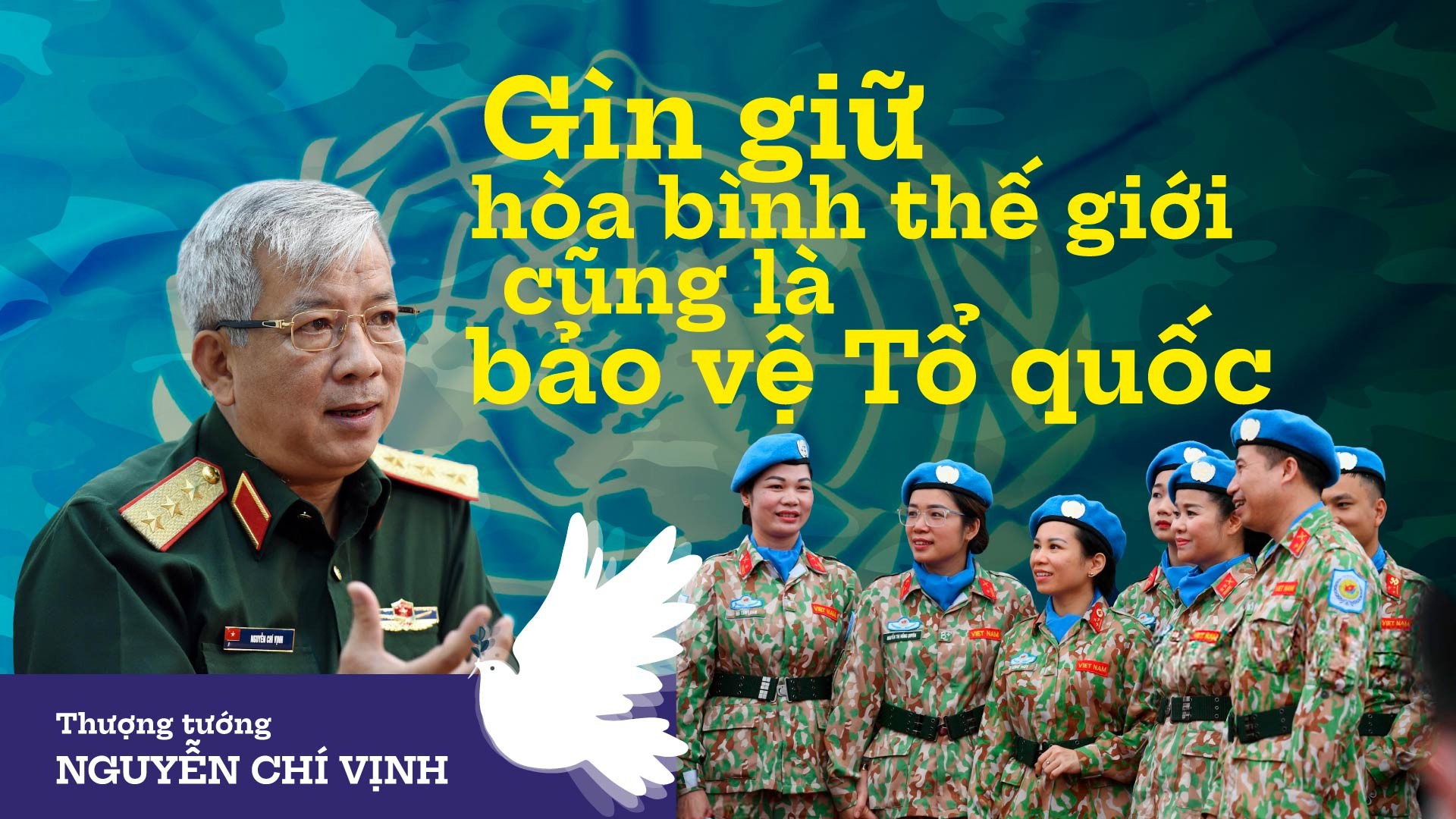 Thượng tướng Nguyễn Chí Vịnh: Gìn giữ hòa bình thế giới cũng là bảo vệ Tổ quốc