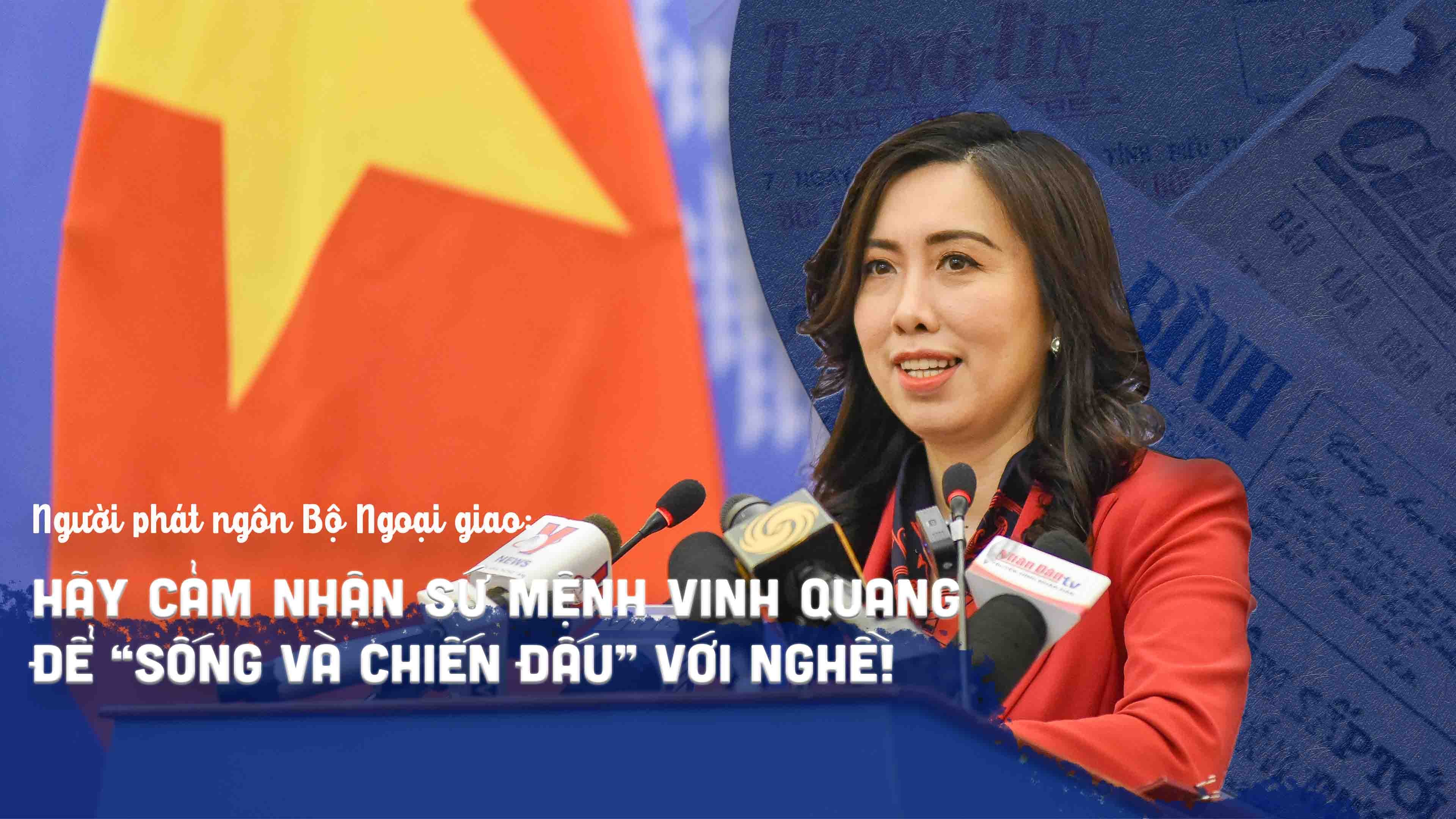 Người Phát ngôn Bộ Ngoại giao: Hãy cảm nhận sứ mệnh vinh quang để “sống và chiến đấu” với nghề!