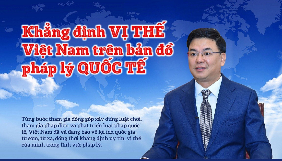 Khẳng định vị thế Việt Nam trên bản đồ pháp lý quốc tế