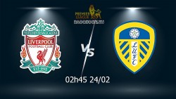 Link xem trực tiếp Liverpool vs Leeds (2h45 ngày 24/2) vòng 26 Ngoại hạng Anh