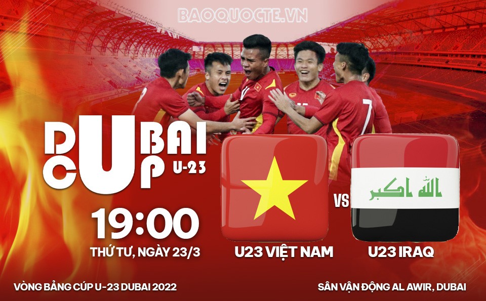 Link to watch live U23 Vietnam vs U23 Iraq (19:00 on March 23) U23 Dubai Cup 2022