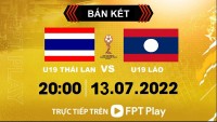 Link xem trực tiếp U19 Thái Lan vs U19 Lào (20h00 ngày 13/7) bán kết U19 Đông Nam Á 2022