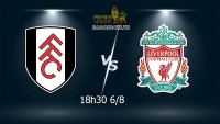 Link xem trực tiếp Fulham vs Liverpool (18h30 ngày 6/8) vòng 1 Ngoại hạng Anh