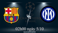 Link xem trực tiếp Barcelona vs Inter Milan (02h00 ngày 5/10) vòng bảng Cúp C1 châu Âu