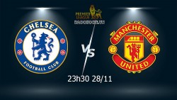 Link xem trực tiếp Chelsea vs MU 23h30 ngày 28/11: Đại chiến đỉnh cao
