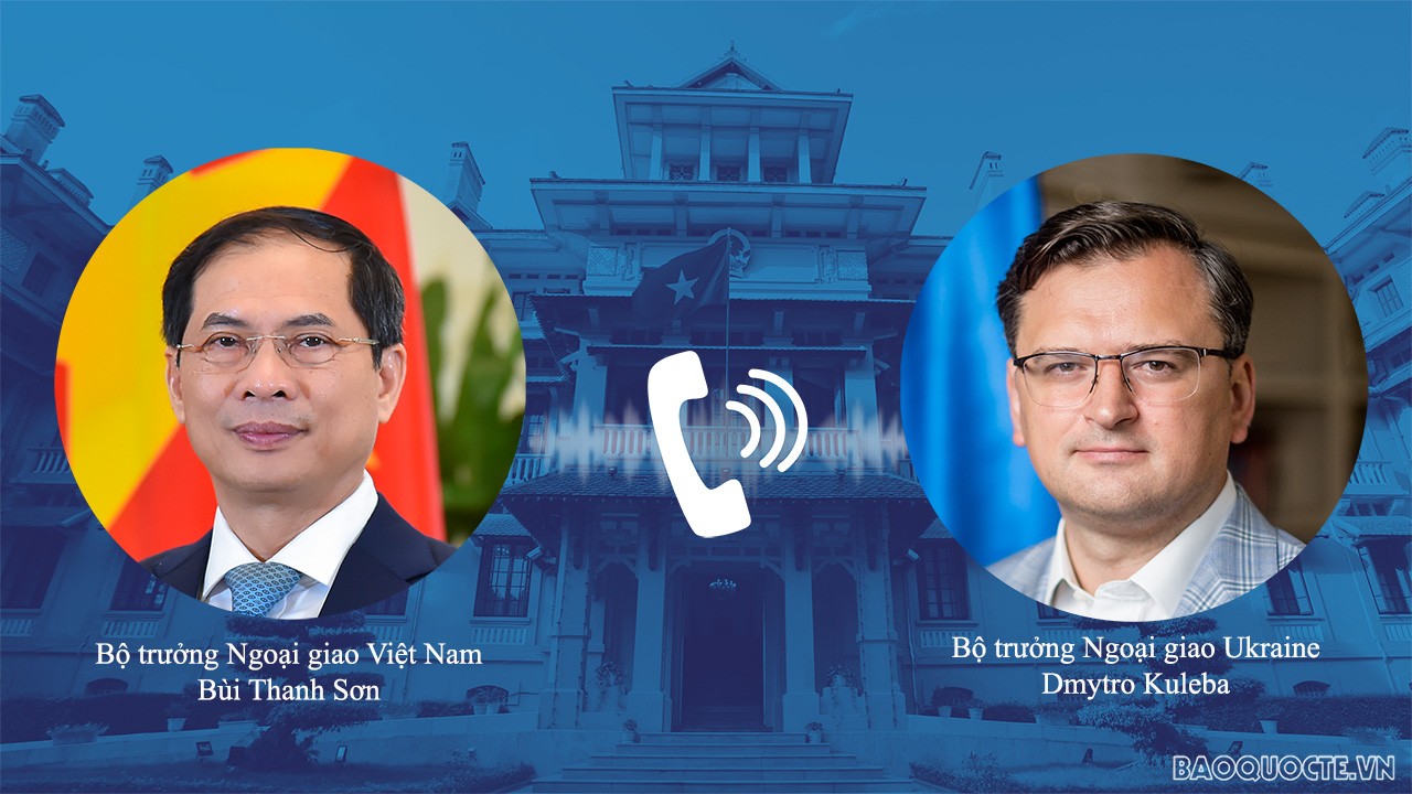 Bộ trưởng Ngoại giao Bùi Thanh Sơn điện đàm với Bộ trưởng Ngoại giao Ukraine Dmytro Kuleba