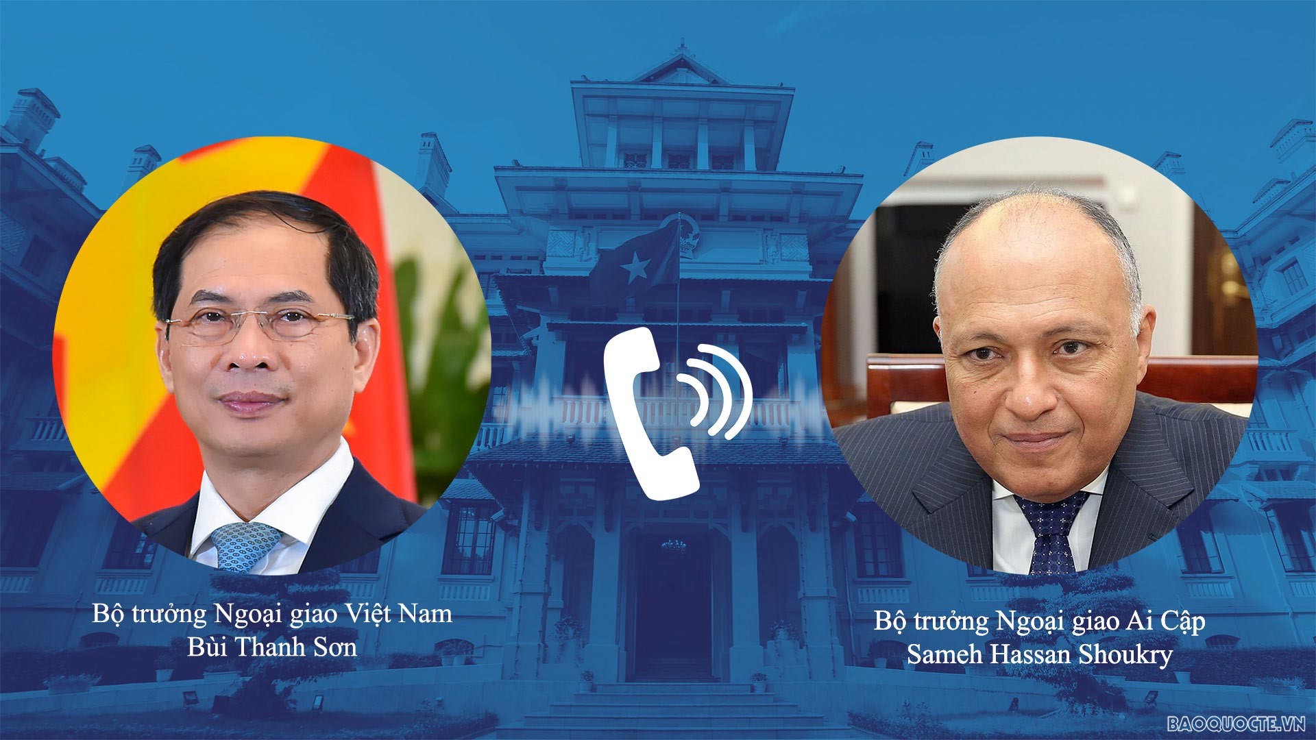 Bộ trưởng Ngoại giao Bùi Thanh Sơn và Bộ trưởng Ngoại giao Ai Cập Sameh Hassan Shoukry đã tiến hành điện đàm trao đổi về quan hệ song phương và hợp tác tại các diễn đàn đa phương. (Ảnh: Tuấn Anh)