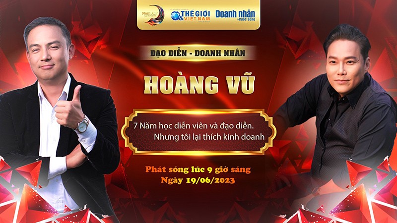 Priview Doanh nhân và Cuộc sống mùa 6 số 13/2023 với Đạo diễn Hoàng Vũ