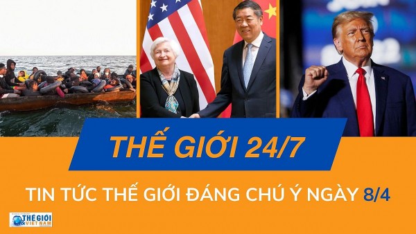 Thế giới 24/7: Tin tức nổi bật trong ngày 8/4