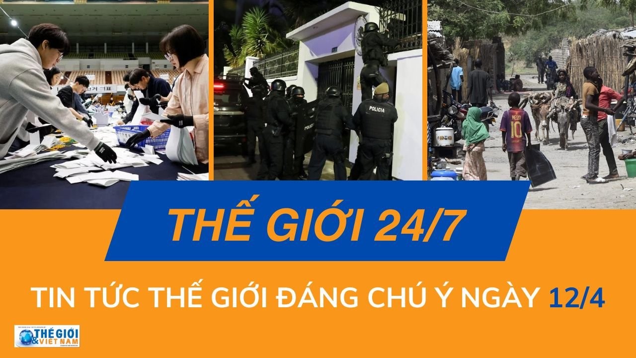Thế giới 24/7: Tin tức nổi bật trong ngày 12/4