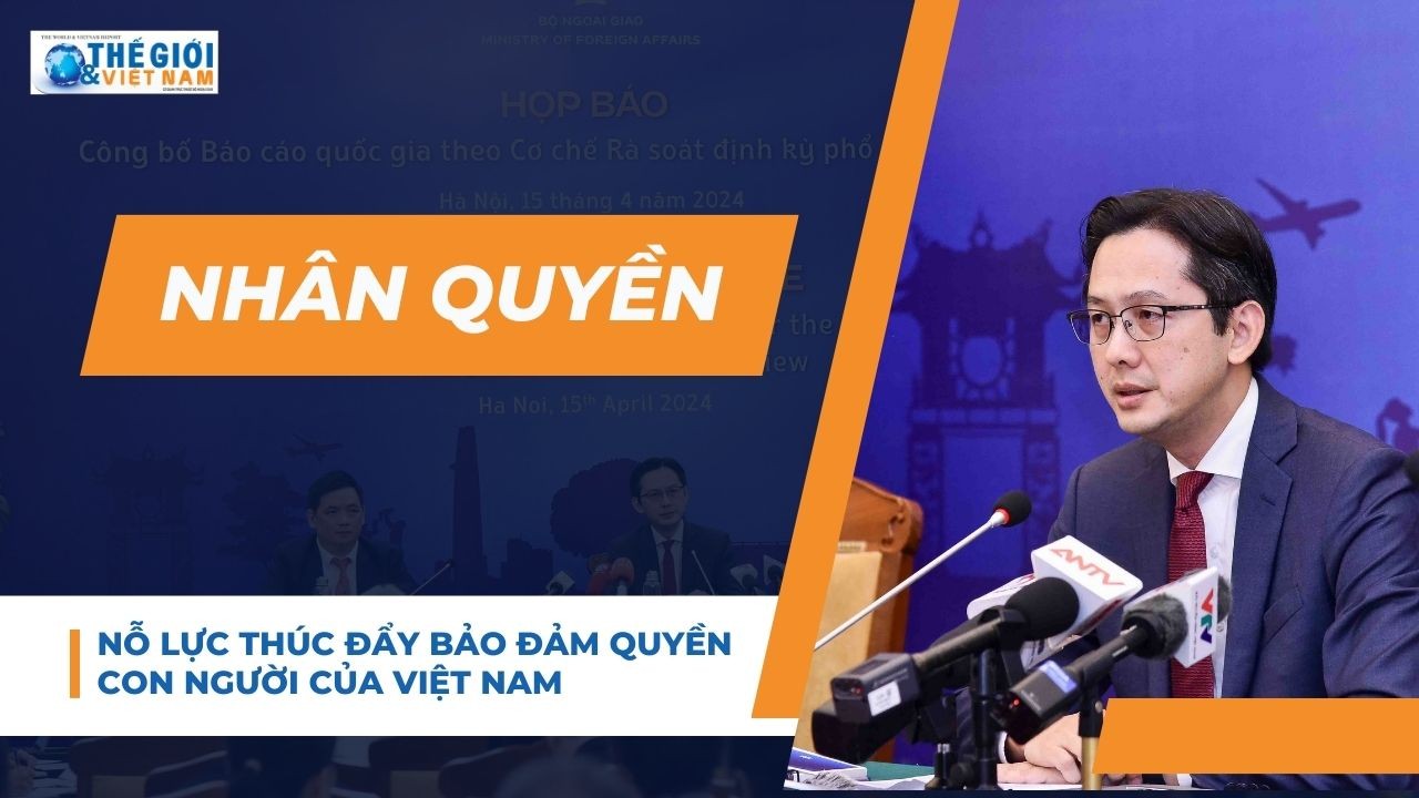Nỗ lực thúc đẩy bảo đảm quyền con người của Việt Nam