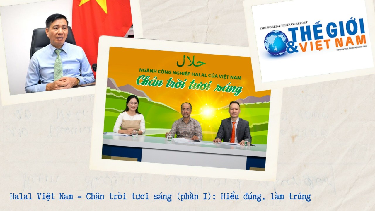 Halal Việt Nam - Chân trời tươi sáng (Phần 1): Hiểu đúng, làm trúng