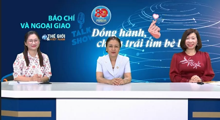 Báo chí và Ngoại giao: Đồng hành, chạm trái tim bè bạn