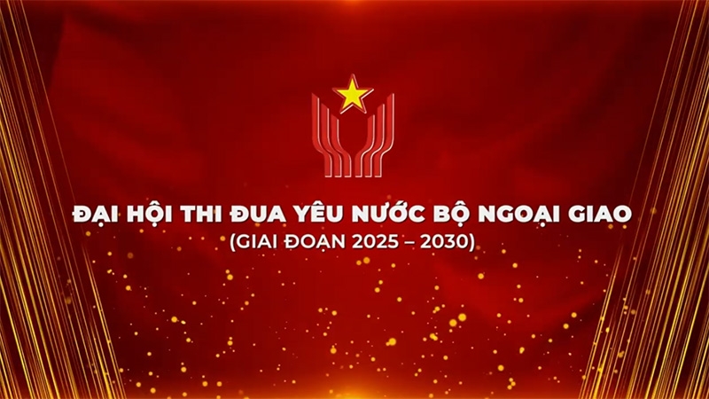 Đại hội Thi đua yêu nước Bộ Ngoại giao giai đoạn 2025-2030