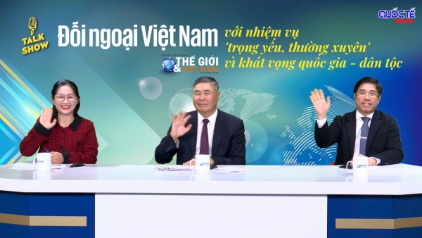 Đối ngoại Việt Nam trong kỷ nguyên mới (phần II): Kỷ nguyên mới, tầm cao mới