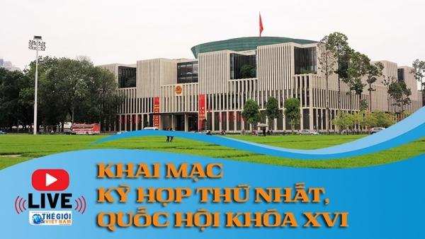 Trực tiếp: Khai mạc Kỳ họp thứ Nhất, Quốc hội khóa XVI