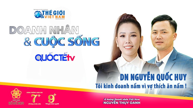 Doanh nhân và Cuộc sống số 20/2022 với Doanh nhân Nguyễn Quốc Huy